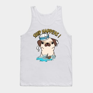 Funny Pug Ship Happens Pun Tank Top